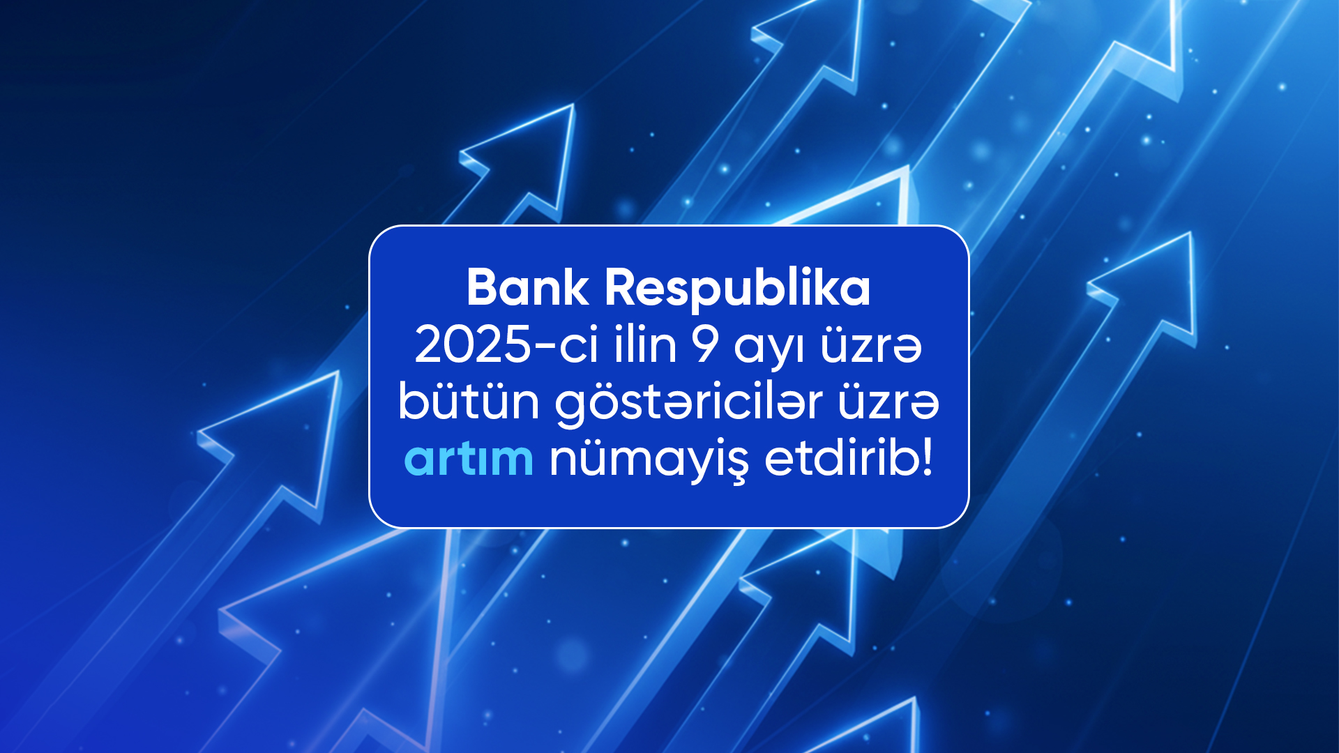 Bank Respublika 2025-ci ilin 9 ayı üzrə inamlı artım nümayiş etdirib