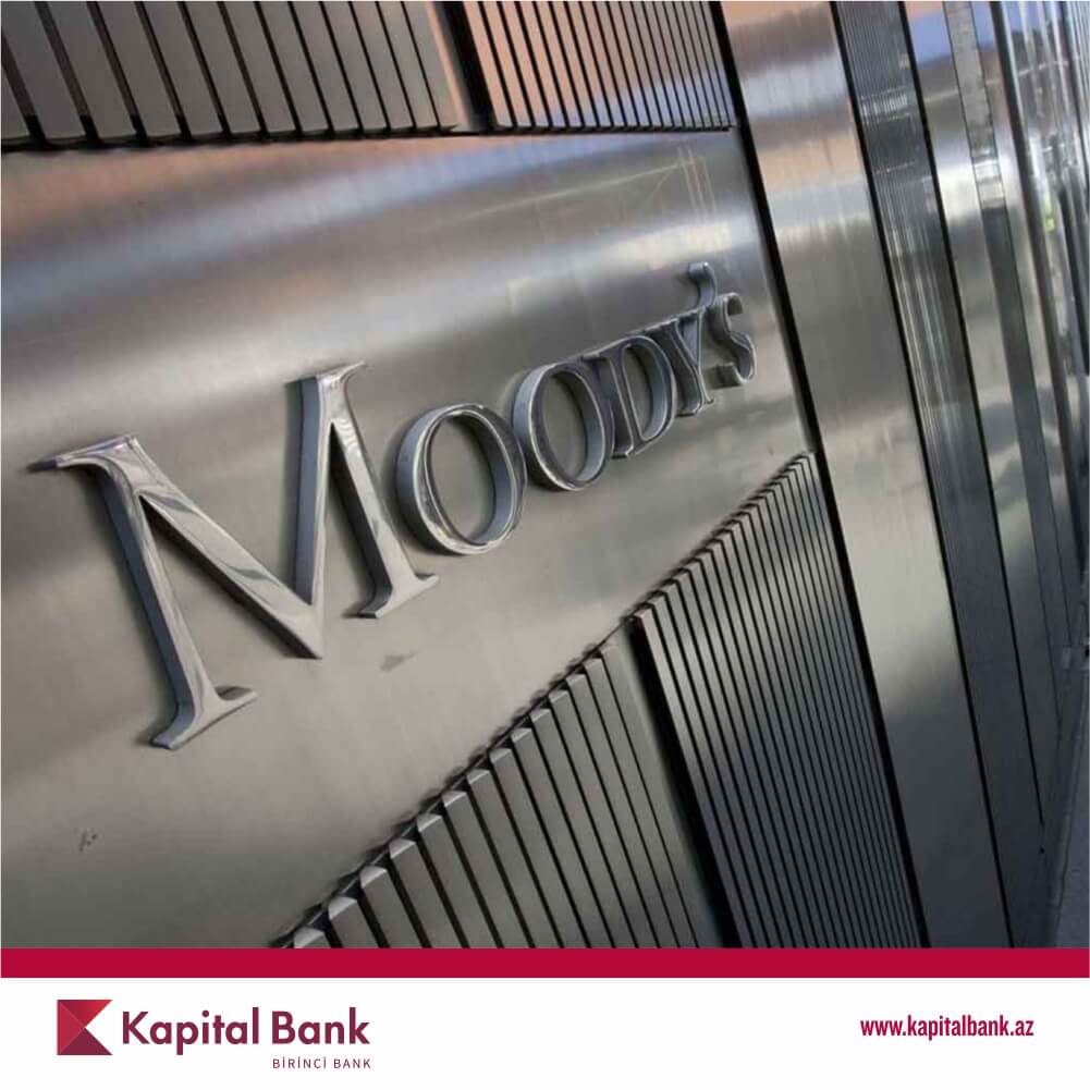 “Moody’s” agentliyi “Kapital Bank”ın reytinqlərini yüksəldib