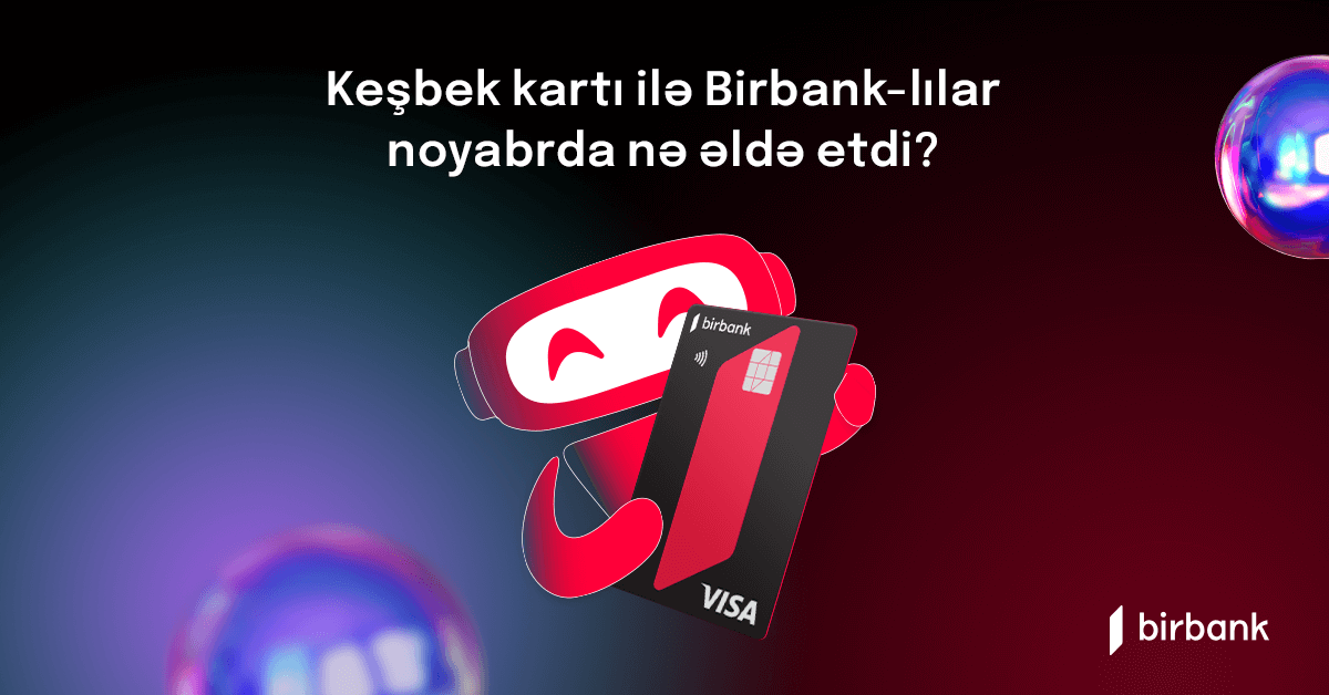 “Birbank” sahibləri noyabr ayında 2,8 milyon manat keşbek əldə ediblər
