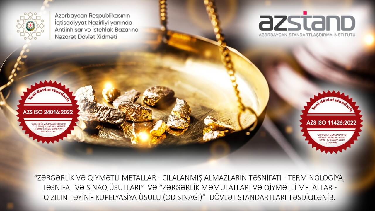 Zərgərlik məmulatları və qiymətli metallara dair dövlət standartları qəbul edilib