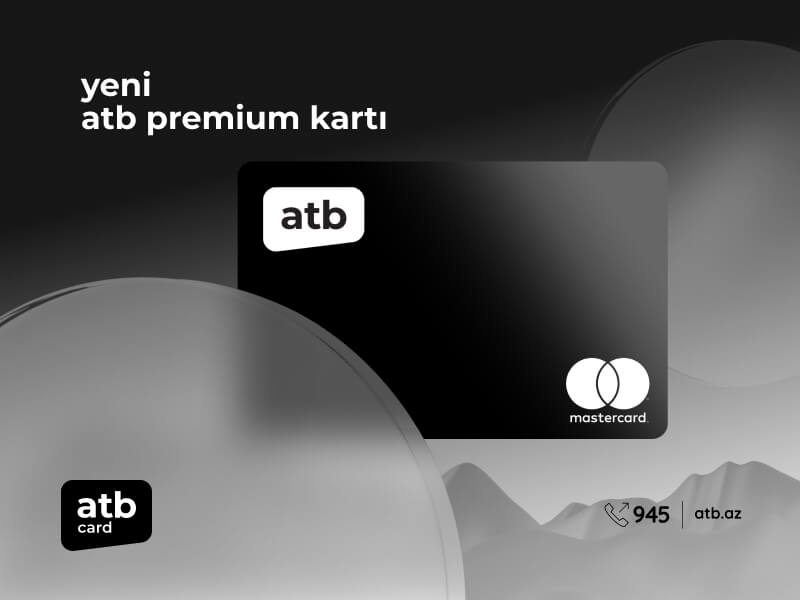 “Azər Türk Bank”dan müştərilər üçün sərfəli atb premium kartı