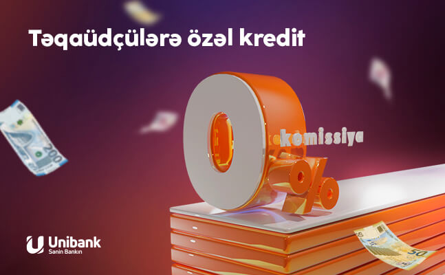 “Unibank”dan təqaüdçülər üçün 0% komissiyalı kredit kampaniyası