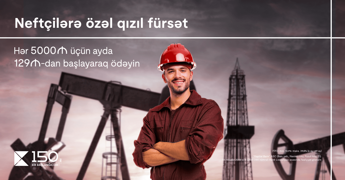 “Kapital Bank”dan neftçilərə qızıl kimi təklif