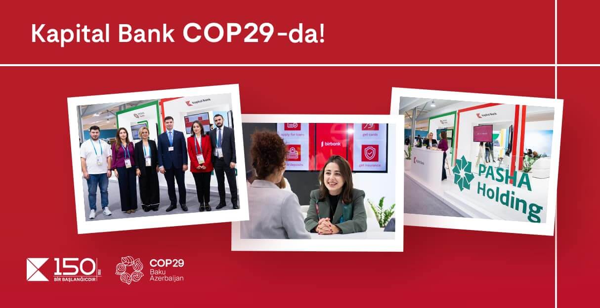 “Kapital Bank” COP29-da iştirakını davam etdirir