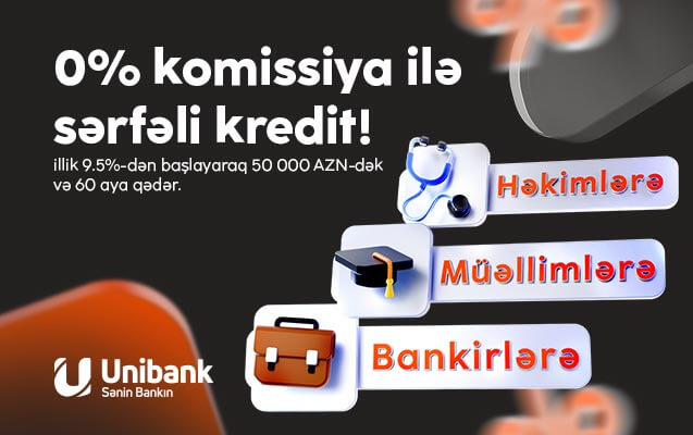“Unibank” təhsil, səhiyyə və bank işçiləri üçün komissiyasız kredit kampaniyası keçirir