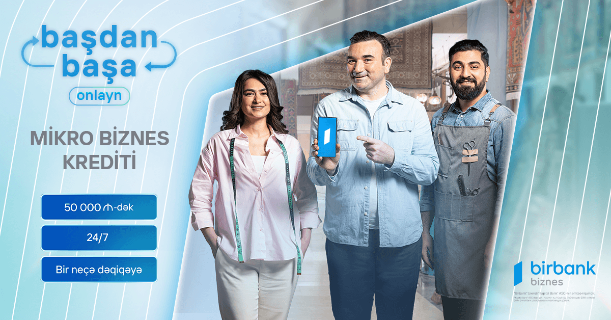 “Birbank Biznes”dən 50 000 AZN-dək zaminsiz və başdan-başa onlayn kredit imkanı