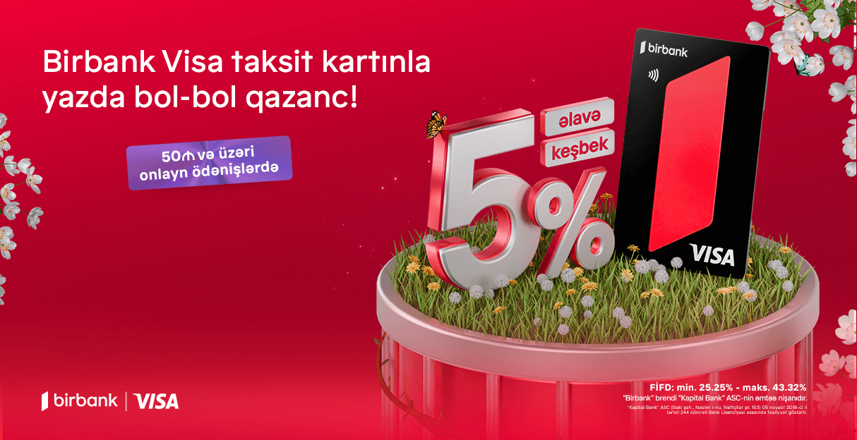 “Birbank”dan möhtəşəm yaz kampaniyası: “Birbank Visa” taksit kartı sahibləri üçün onlayn alış-verişlərdə əlavə keşbek imkanı