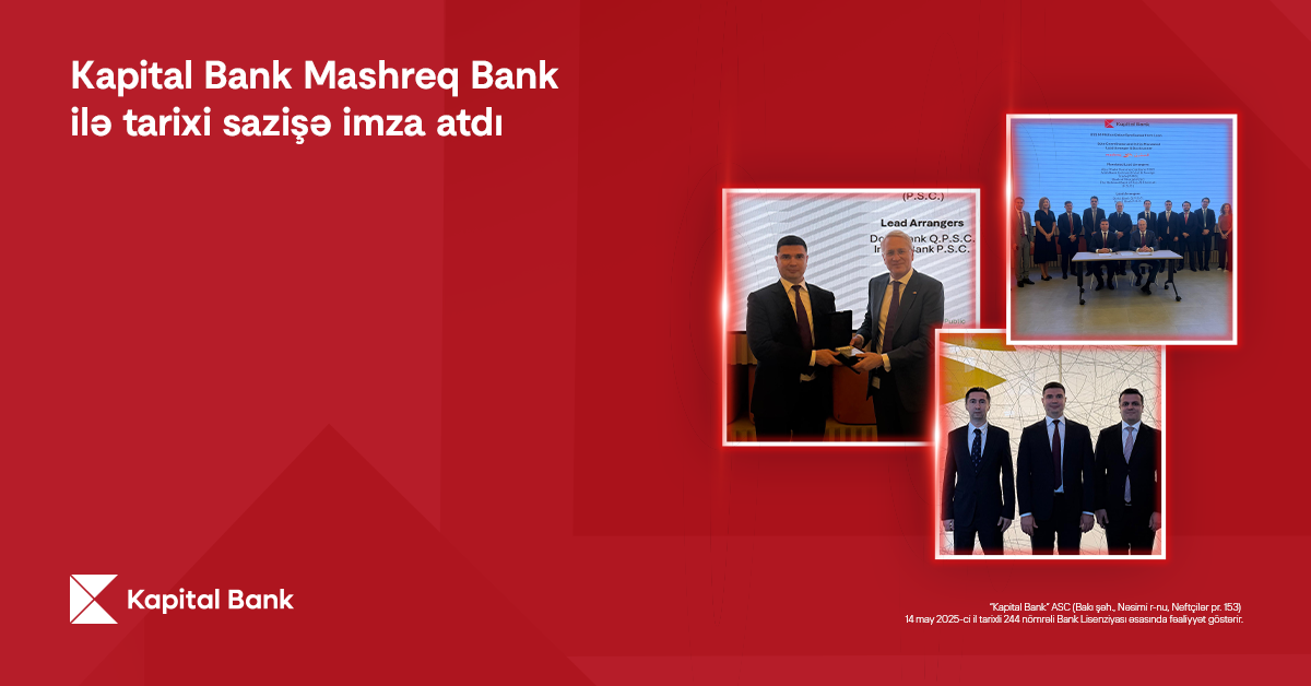 “Kapital Bank” “Mashreq Bank”la tarixi sazişə imza atdı