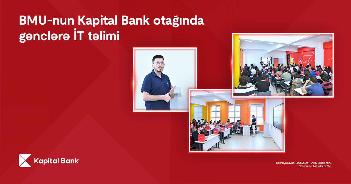 “Kapital Bank”dan BMU tələbələrinə təhsil və fərdi inkişaf dəstəyi