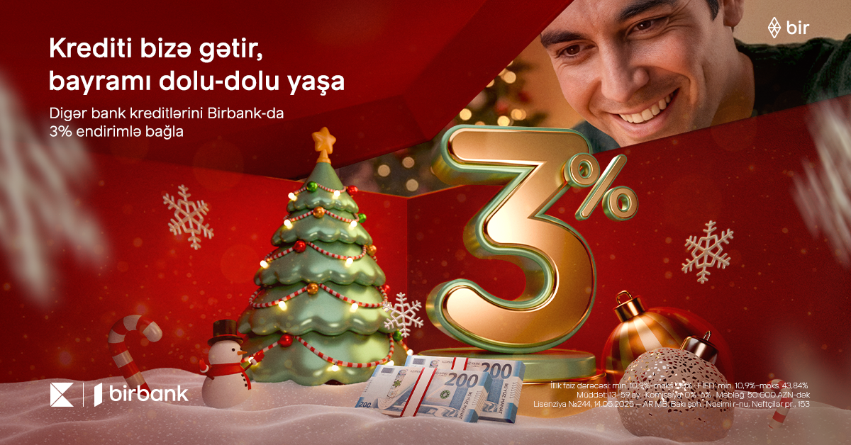 Kreditinizi “Birbank”a gətirin, 3% Yeni il endirimi qazanın