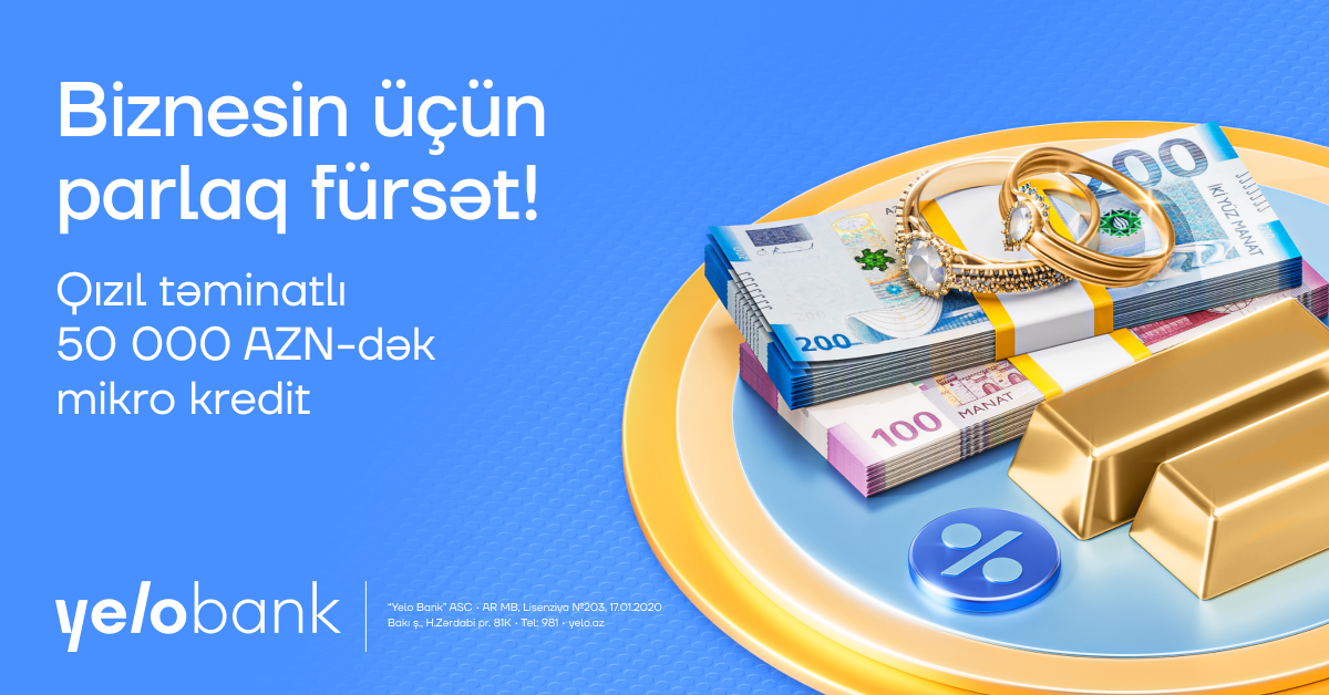 Yelo Bank-dan sahibkarlar üçün yeni imkan: Qızıl təminatlı mikro kredit