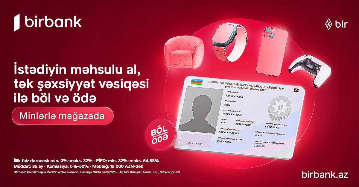 “Birbank”ın “Böl-ödə” krediti ilə alış-veriş imkanlarınızı genişləndirin