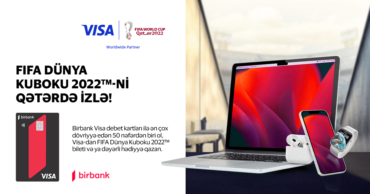 “Birbank Visa” kart sahibləri “FIFA Dünya Kuboku 2022”yə bilet qazana biləcəklər