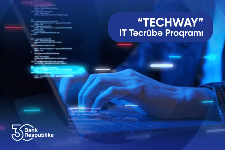 “Bank Respublika” “Techway” IT təcrübə proqramına start verdi
