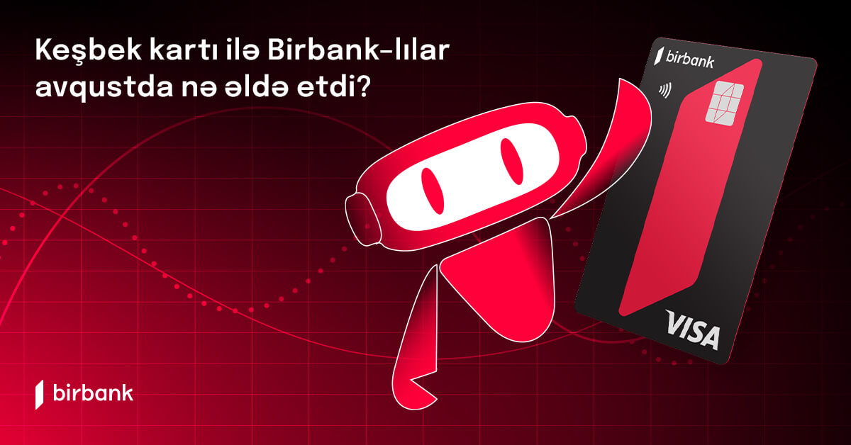 “Birbank Cashback” kart sahibləri bonuslardan ayda 50 manat qazanırlar