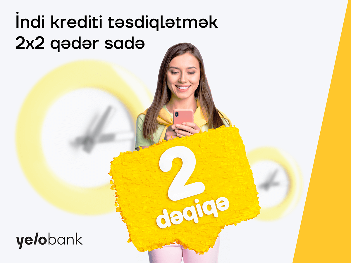 Yelo Bank-dan 2 dəqiqəyə kredit!