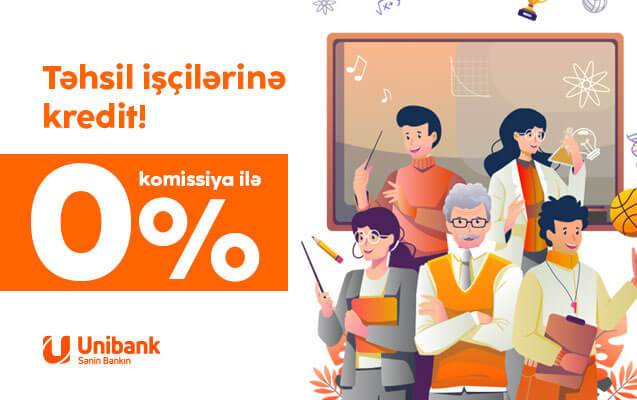 “Unibank” təhsil işçiləri üçün komissiyasız kredit kampaniyası keçirir