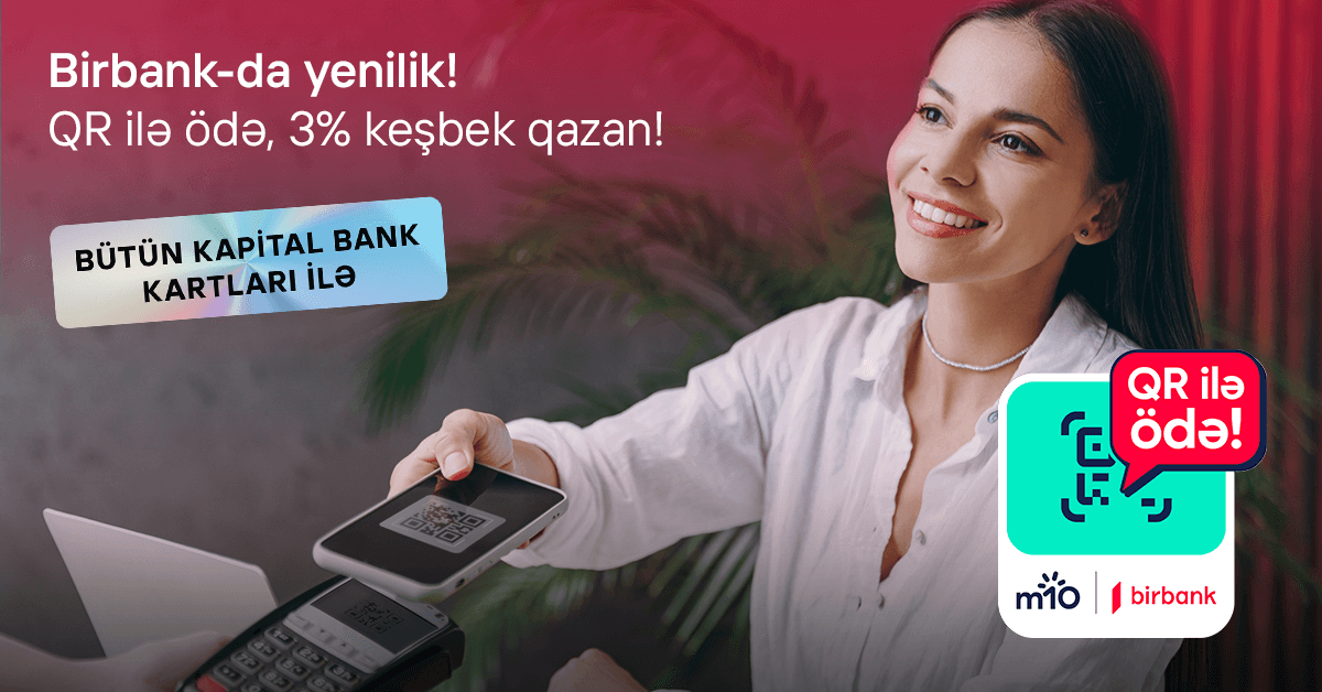 “Birbank”ın yeni QR-kodla ödəniş üsulu 3% keşbek qazandırır