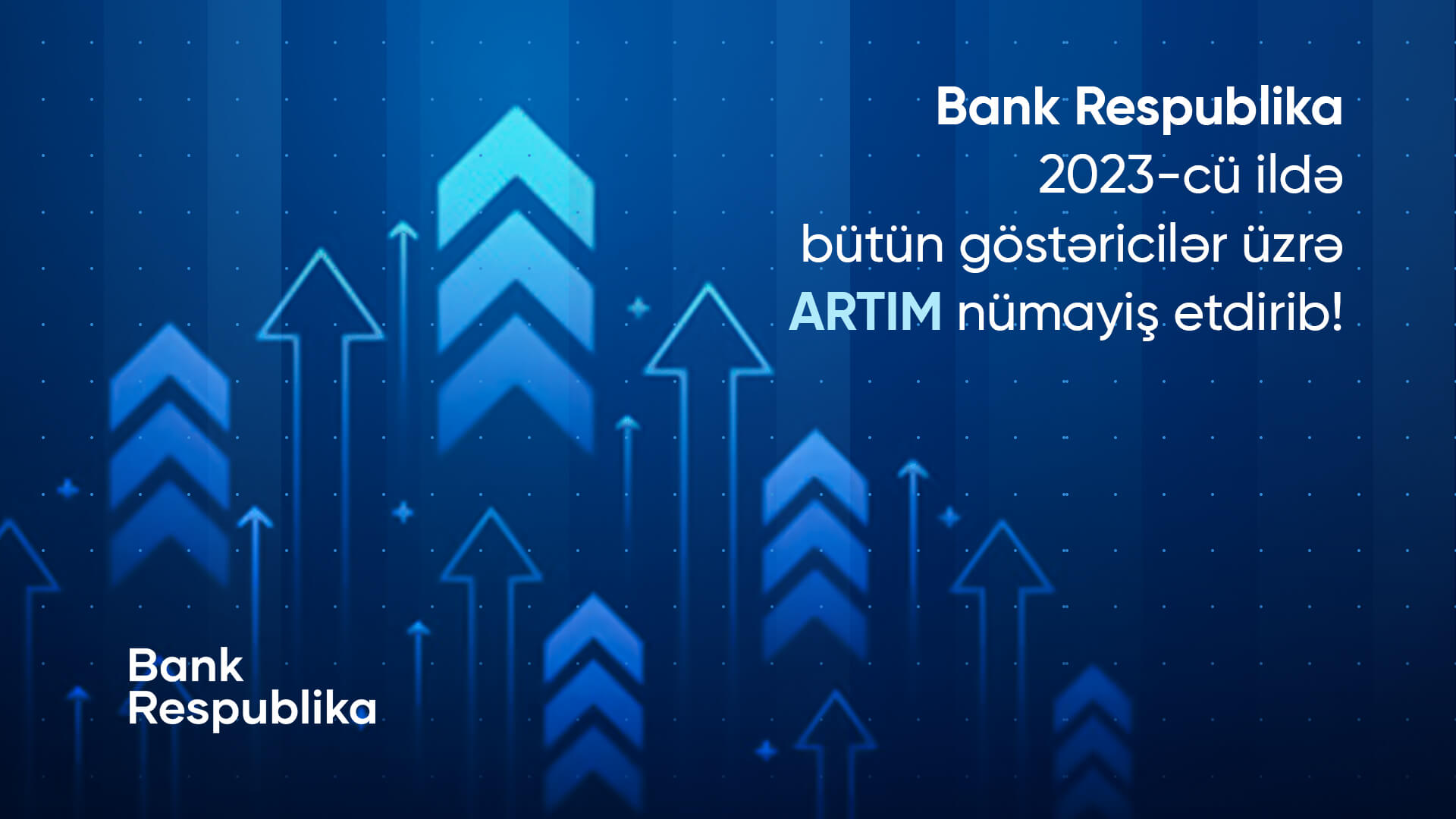 “Bank Respublika” 2023-cü ildə bütün göstəricilər üzrə artım nümayiş etdirib