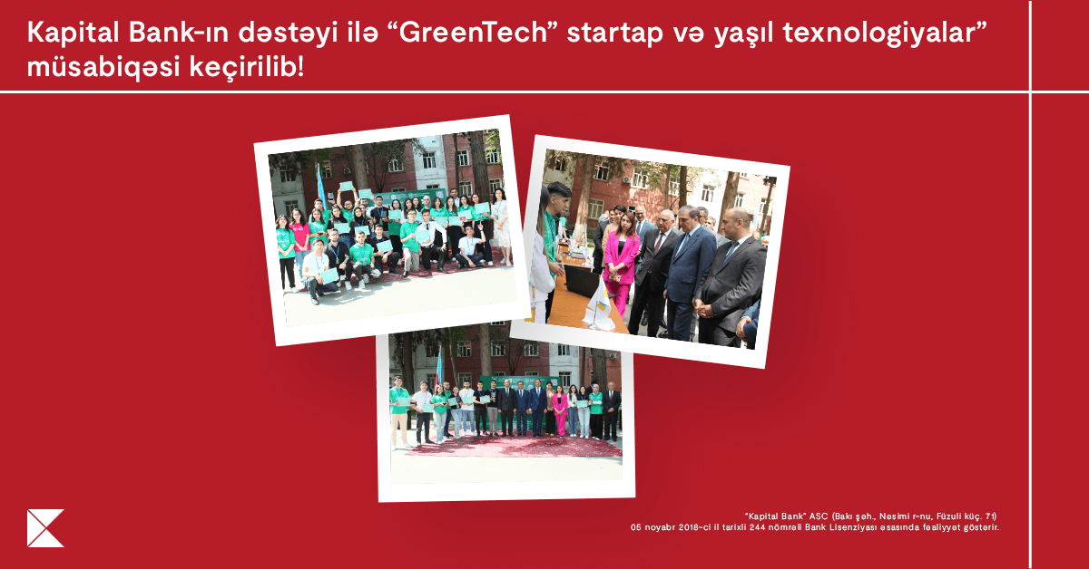 “Kapital Bank”ın dəstəyi ilə “GreenTech” startap və yaşıl texnologiyalar” müsabiqəsi keçirilib