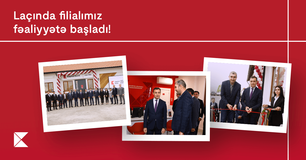 “Kapital Bank”ın Laçın filialının açılışı baş tutdu