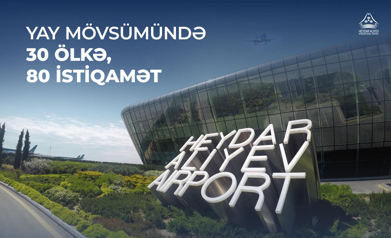 Bakı aeroportu yay mövsümündə sərnişinlərə 80-ə yaxın istiqamət təklif edir