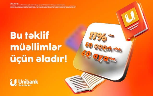 “Unibank”dan müəllimlərə sərfəli kredit: faizi azaltdı, məbləği artırdı, müddəti uzatdı!