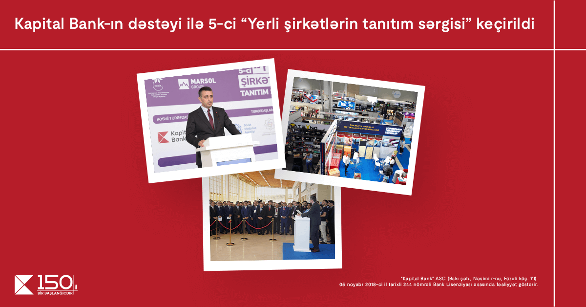 “Kapital Bank”ın tərəfdaşlığı ilə “Yerli şirkətlərin tanıtım sərgisi” yekunlaşdı