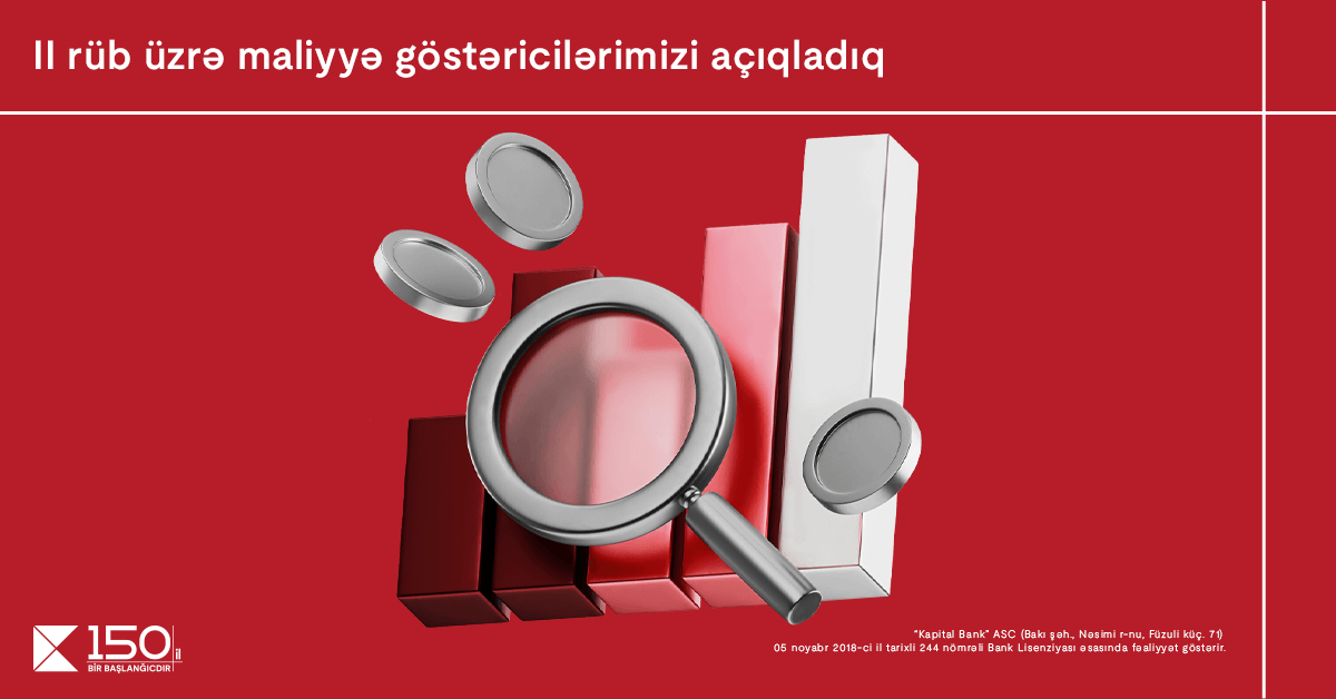 “Kapital Bank” 2024-cü ilin 2-ci rübü üzrə maliyyə nəticələrini elan edib