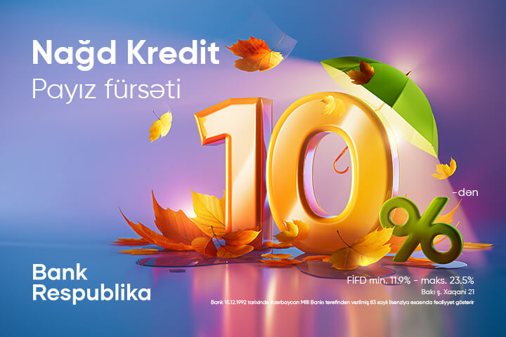 “Bank Respublika” “Payız fürsəti” nağd kredit kampaniyasına start verdi