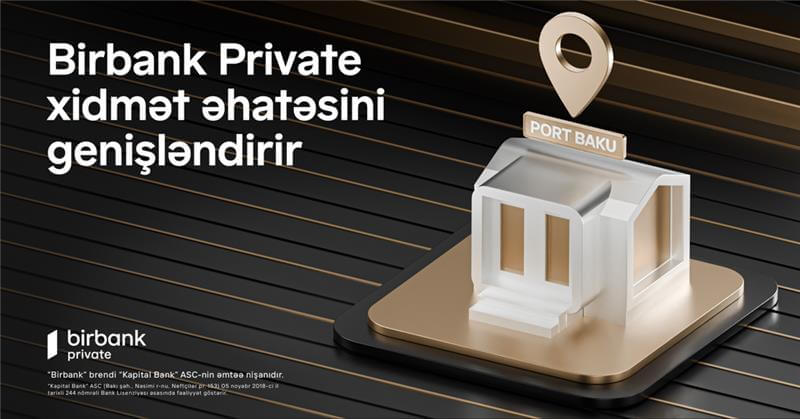 Birbank Private xidmət şəbəkəsini genişləndirir