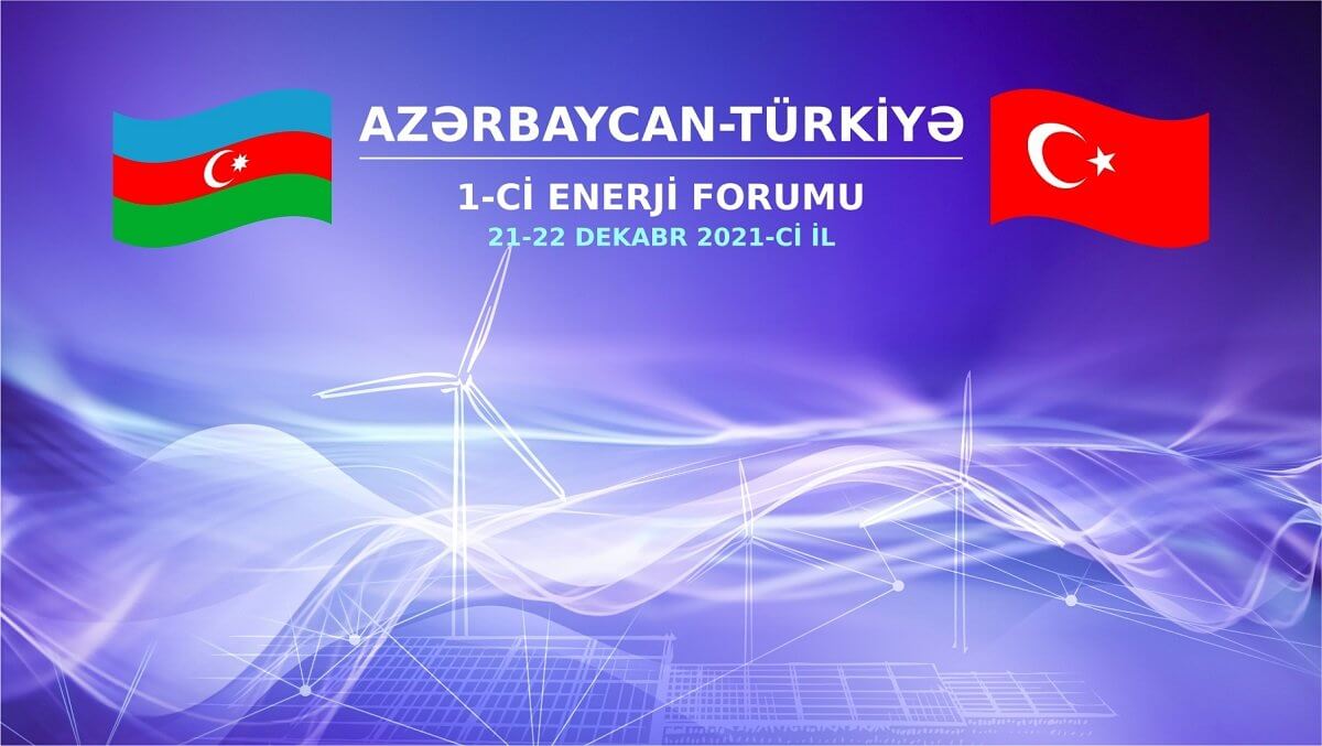 Bakıda Azərbaycan-Türkiyə 1-ci Enerji Forumu keçiriləcək
