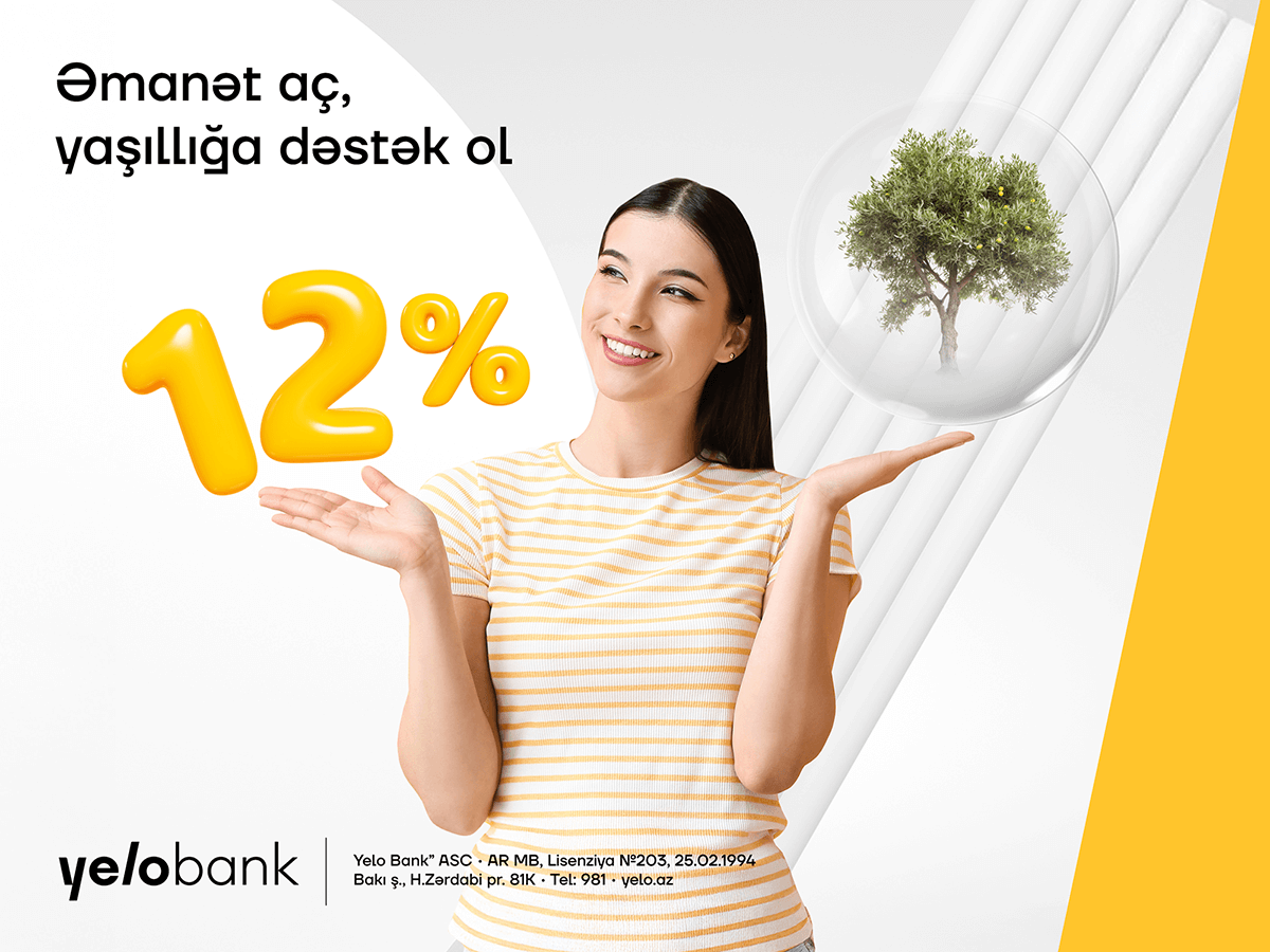 “Yelo Bank”da əmanət aç, yaşıl gələcəyə dəstək ver!